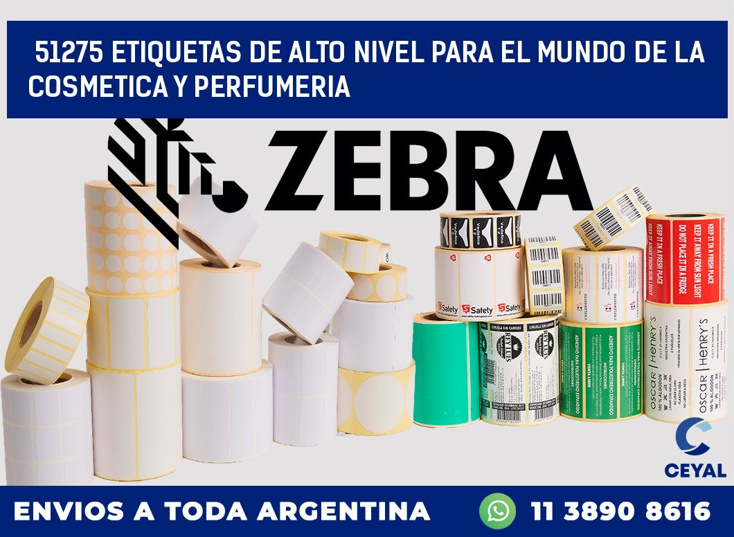 51275 ETIQUETAS DE ALTO NIVEL PARA EL MUNDO DE LA COSMETICA Y PERFUMERIA
