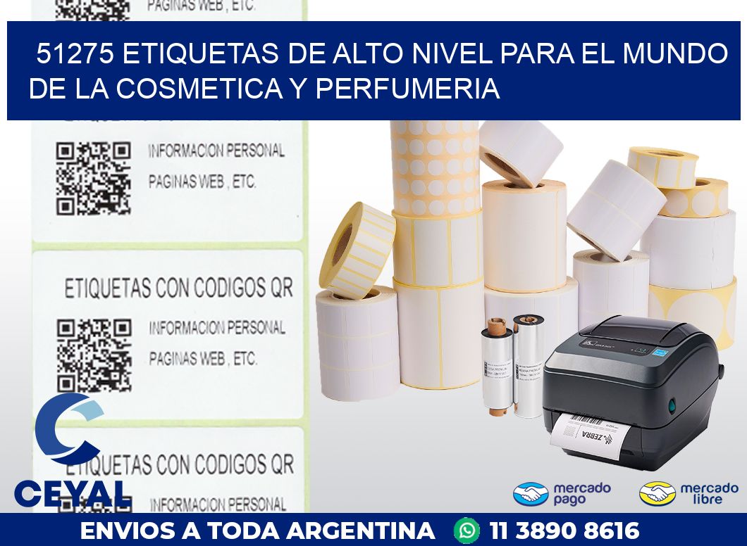 51275 ETIQUETAS DE ALTO NIVEL PARA EL MUNDO DE LA COSMETICA Y PERFUMERIA