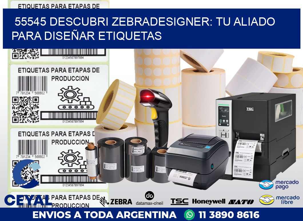 55545 DESCUBRI ZEBRADESIGNER: TU ALIADO PARA DISEÑAR ETIQUETAS