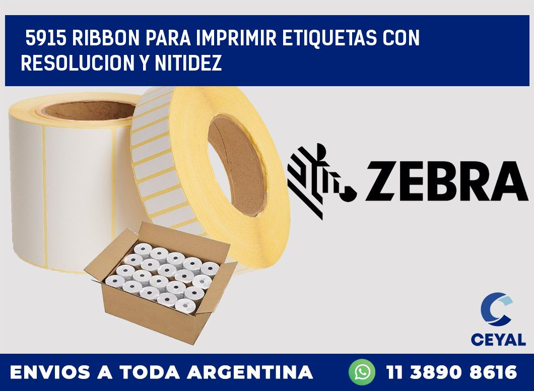 5915 RIBBON PARA IMPRIMIR ETIQUETAS CON RESOLUCION Y NITIDEZ