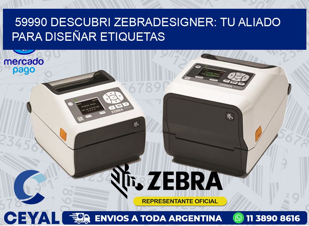 59990 DESCUBRI ZEBRADESIGNER: TU ALIADO PARA DISEÑAR ETIQUETAS