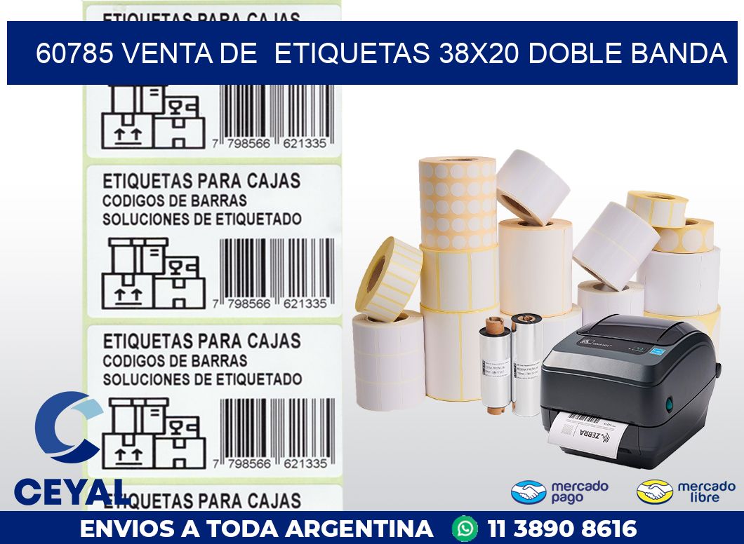 60785 VENTA DE  ETIQUETAS 38X20 DOBLE BANDA