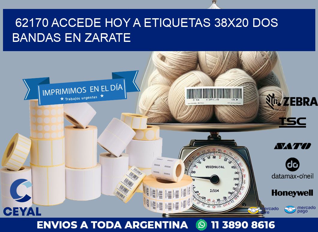 62170 ACCEDE HOY A ETIQUETAS 38X20 DOS BANDAS EN ZARATE