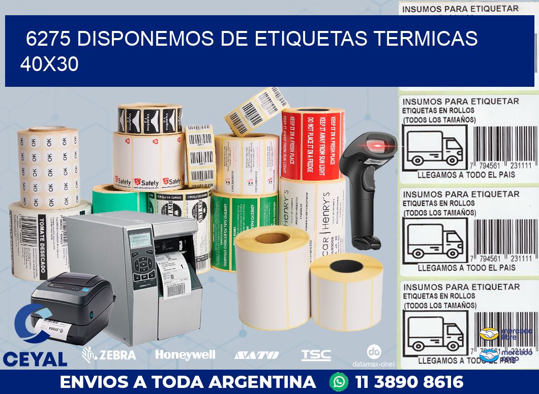 6275 DISPONEMOS DE ETIQUETAS TERMICAS 40X30