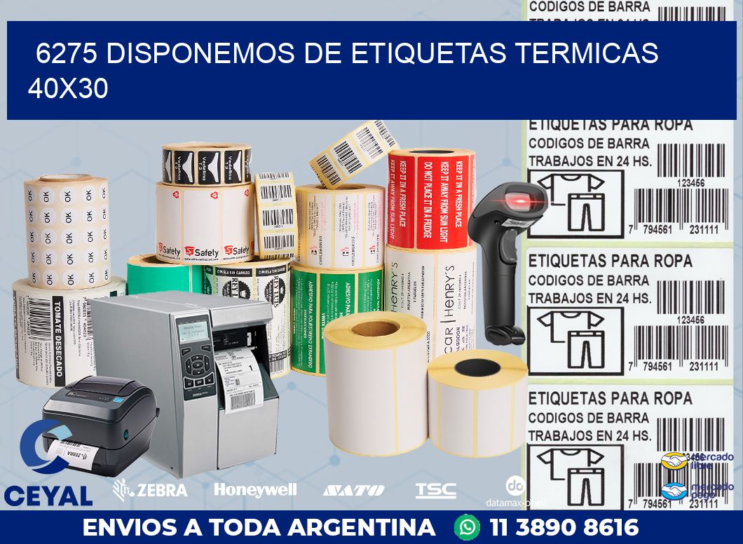 6275 DISPONEMOS DE ETIQUETAS TERMICAS 40X30