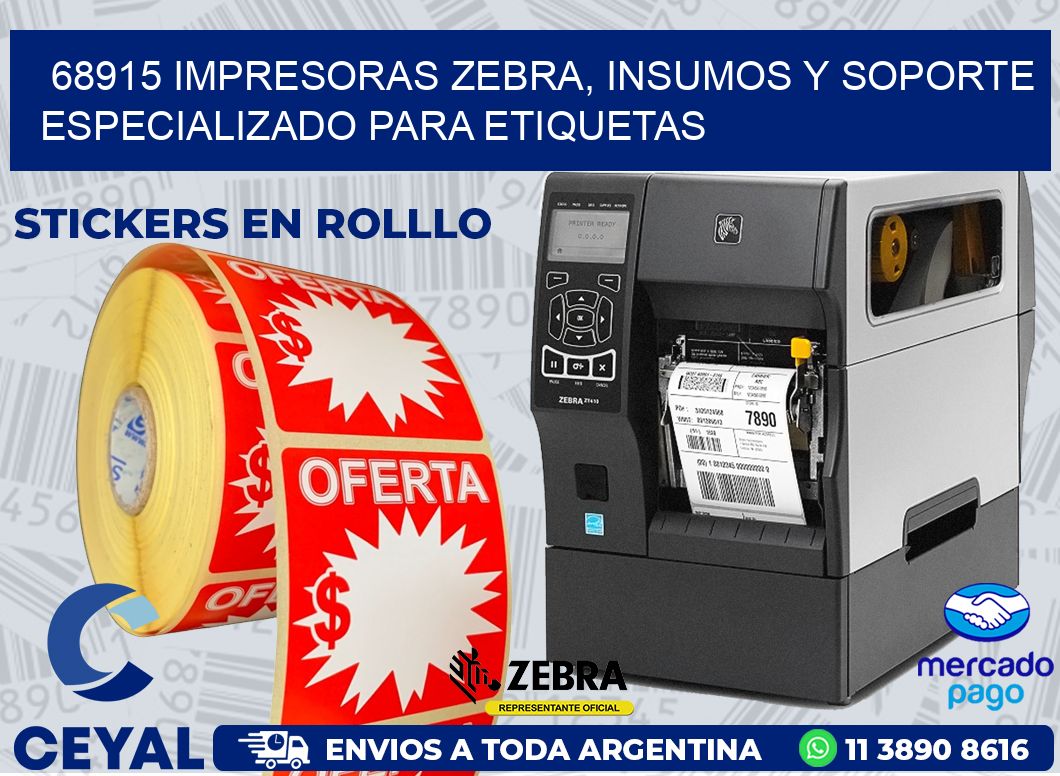 68915 IMPRESORAS ZEBRA, INSUMOS Y SOPORTE ESPECIALIZADO PARA ETIQUETAS