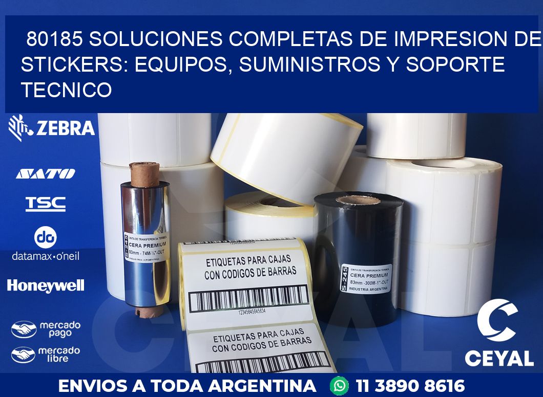 80185 SOLUCIONES COMPLETAS DE IMPRESION DE STICKERS: EQUIPOS, SUMINISTROS Y SOPORTE TECNICO