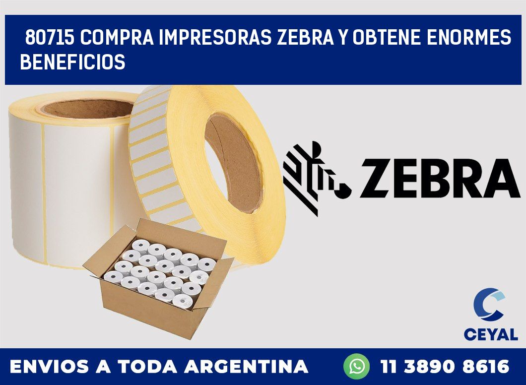 80715 COMPRA IMPRESORAS ZEBRA Y OBTENE ENORMES BENEFICIOS