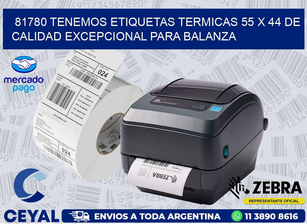 81780 TENEMOS ETIQUETAS TERMICAS 55 X 44 DE CALIDAD EXCEPCIONAL PARA BALANZA