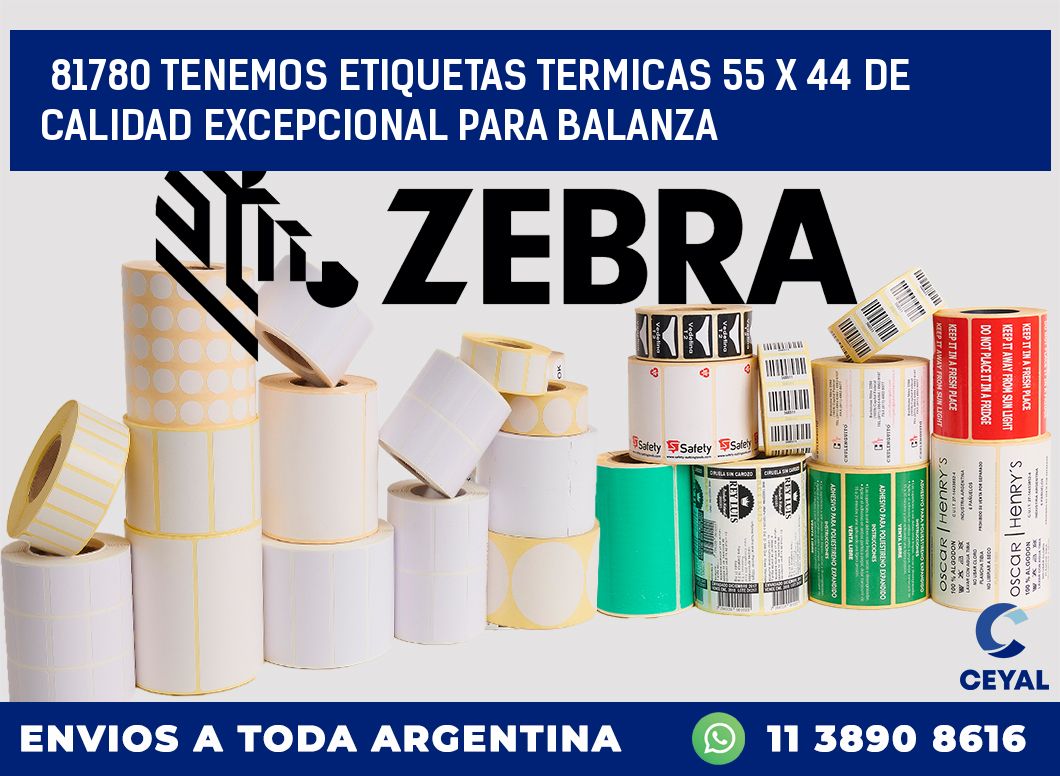 81780 TENEMOS ETIQUETAS TERMICAS 55 X 44 DE CALIDAD EXCEPCIONAL PARA BALANZA