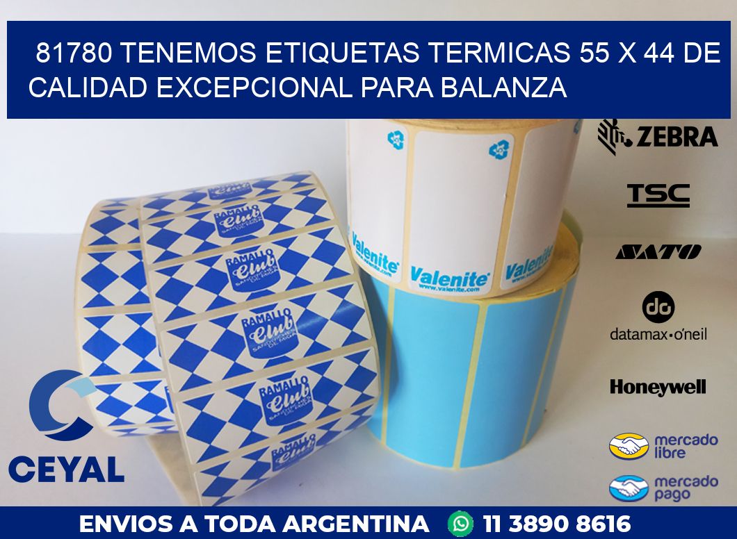 81780 TENEMOS ETIQUETAS TERMICAS 55 X 44 DE CALIDAD EXCEPCIONAL PARA BALANZA