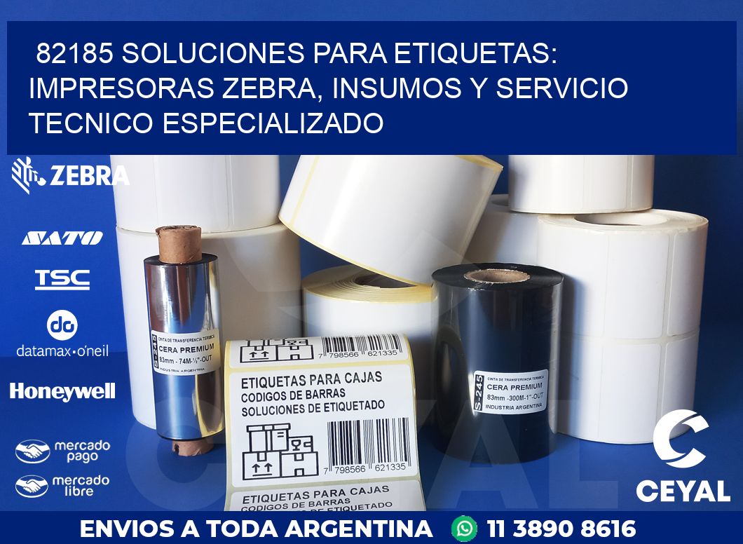 82185 SOLUCIONES PARA ETIQUETAS: IMPRESORAS ZEBRA, INSUMOS Y SERVICIO TECNICO ESPECIALIZADO