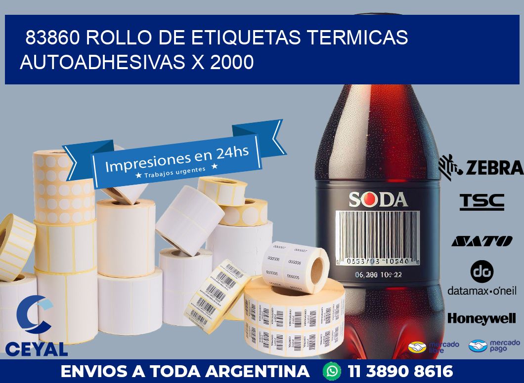 83860 ROLLO DE ETIQUETAS TERMICAS AUTOADHESIVAS X 2000