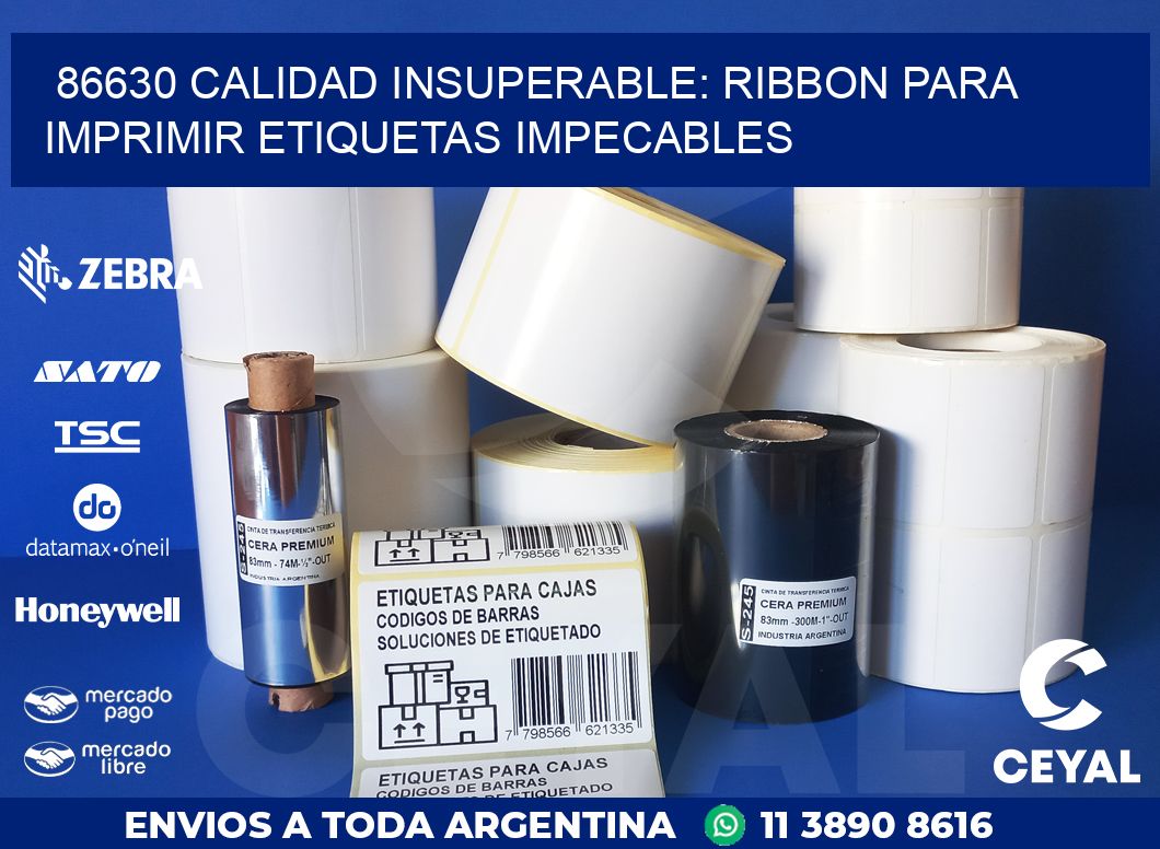 86630 CALIDAD INSUPERABLE: RIBBON PARA IMPRIMIR ETIQUETAS IMPECABLES