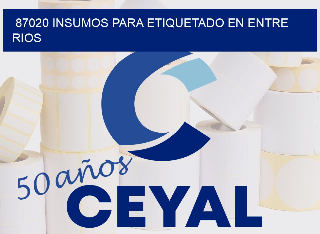 87020 INSUMOS PARA ETIQUETADO EN ENTRE RIOS