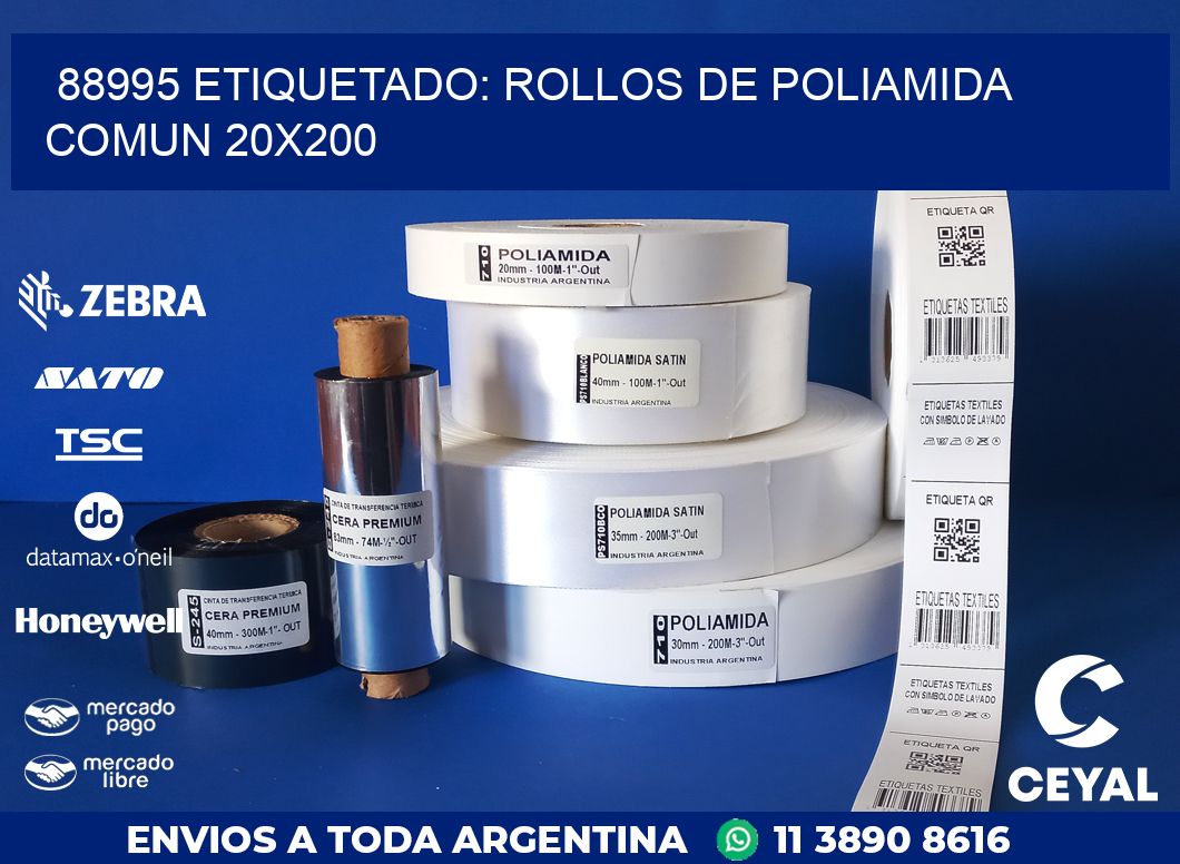 88995 ETIQUETADO: ROLLOS DE POLIAMIDA COMUN 20X200