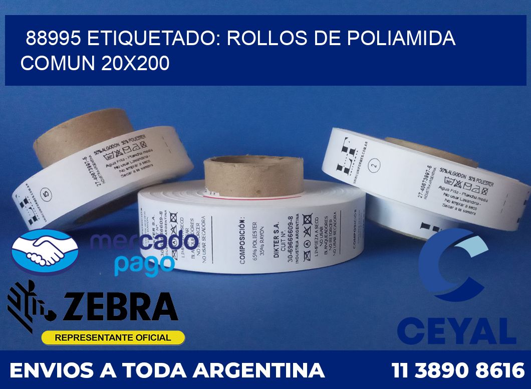 88995 ETIQUETADO: ROLLOS DE POLIAMIDA COMUN 20X200