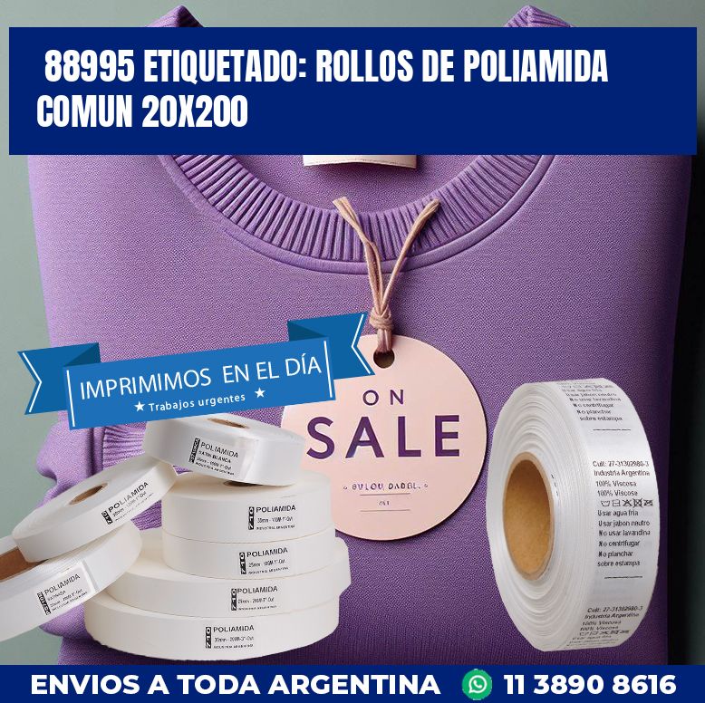 88995 ETIQUETADO: ROLLOS DE POLIAMIDA COMUN 20X200