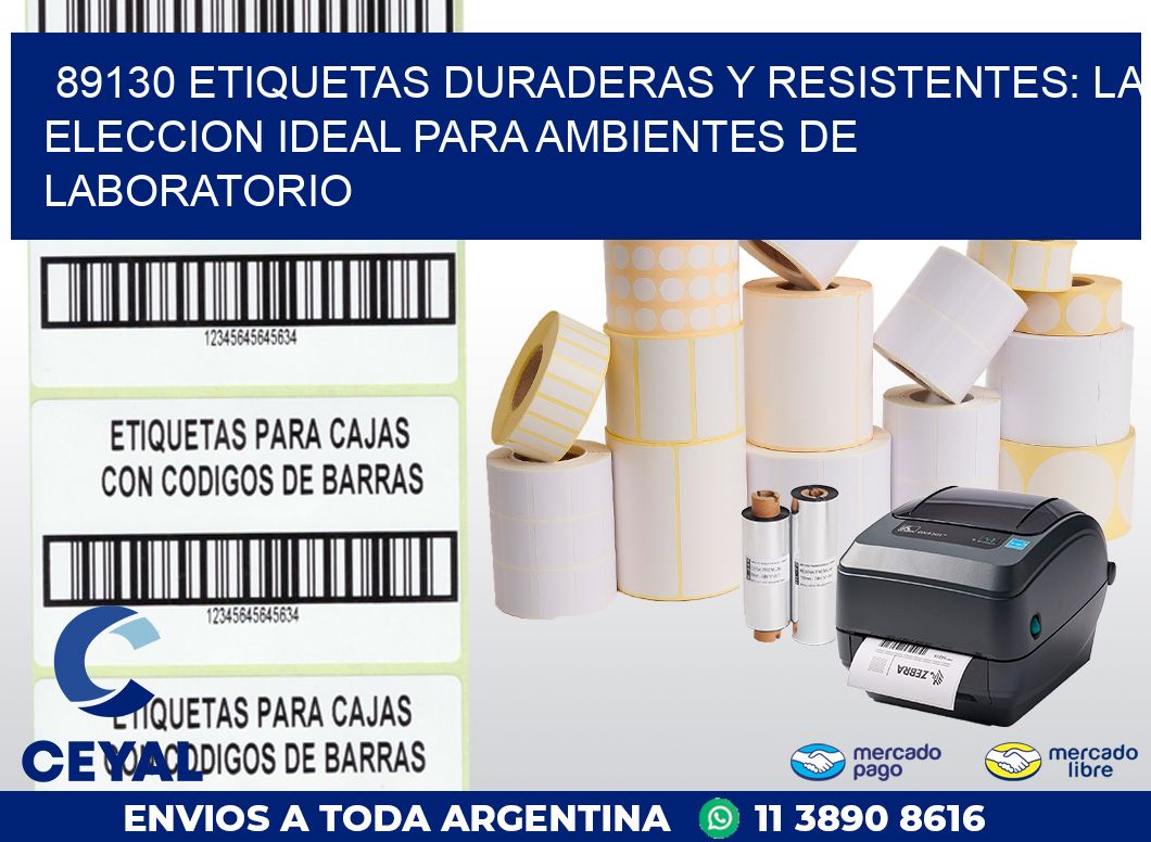 89130 ETIQUETAS DURADERAS Y RESISTENTES: LA ELECCION IDEAL PARA AMBIENTES DE LABORATORIO