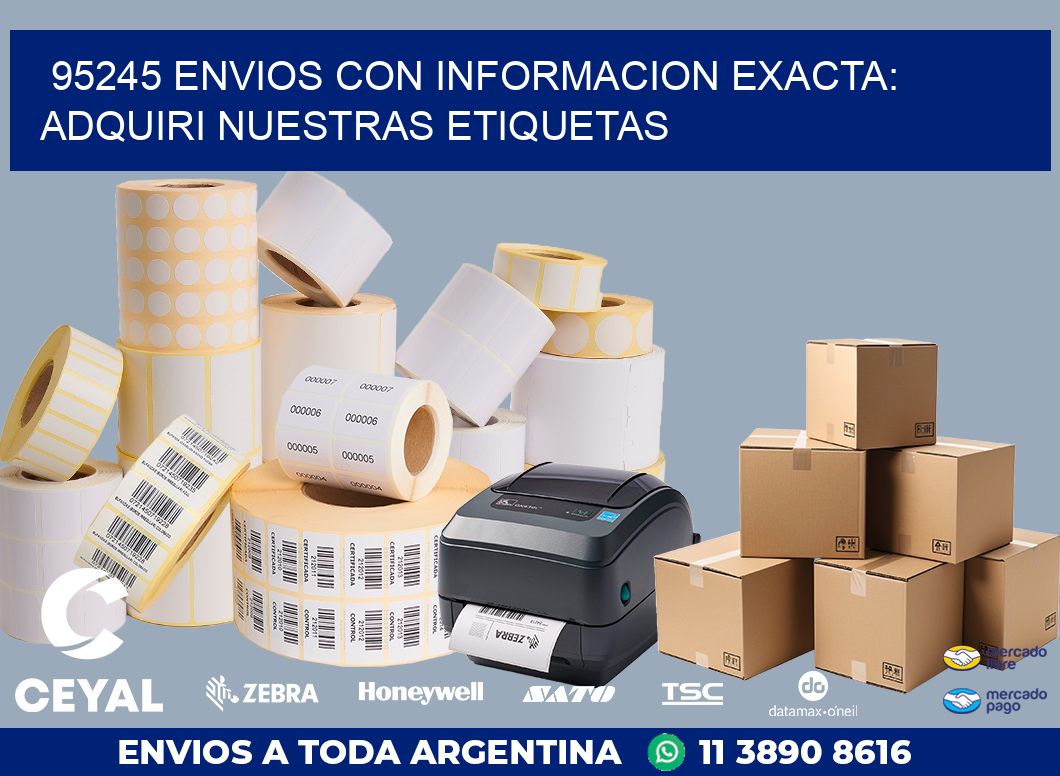 95245 ENVIOS CON INFORMACION EXACTA: ADQUIRI NUESTRAS ETIQUETAS