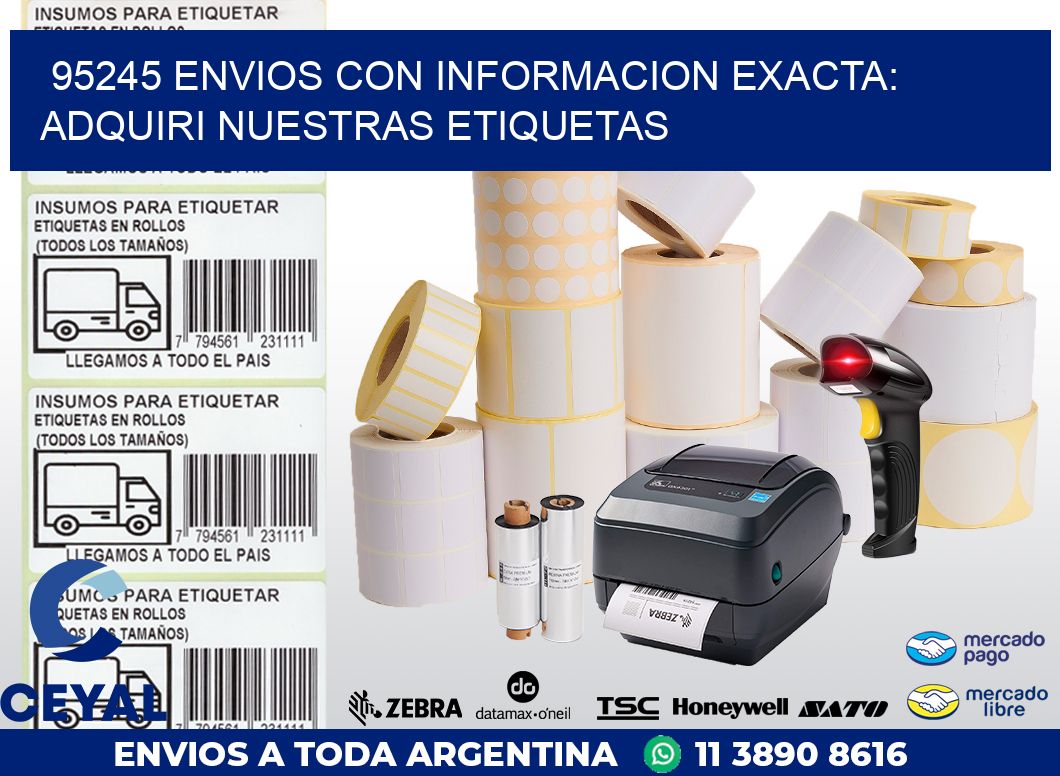 95245 ENVIOS CON INFORMACION EXACTA: ADQUIRI NUESTRAS ETIQUETAS