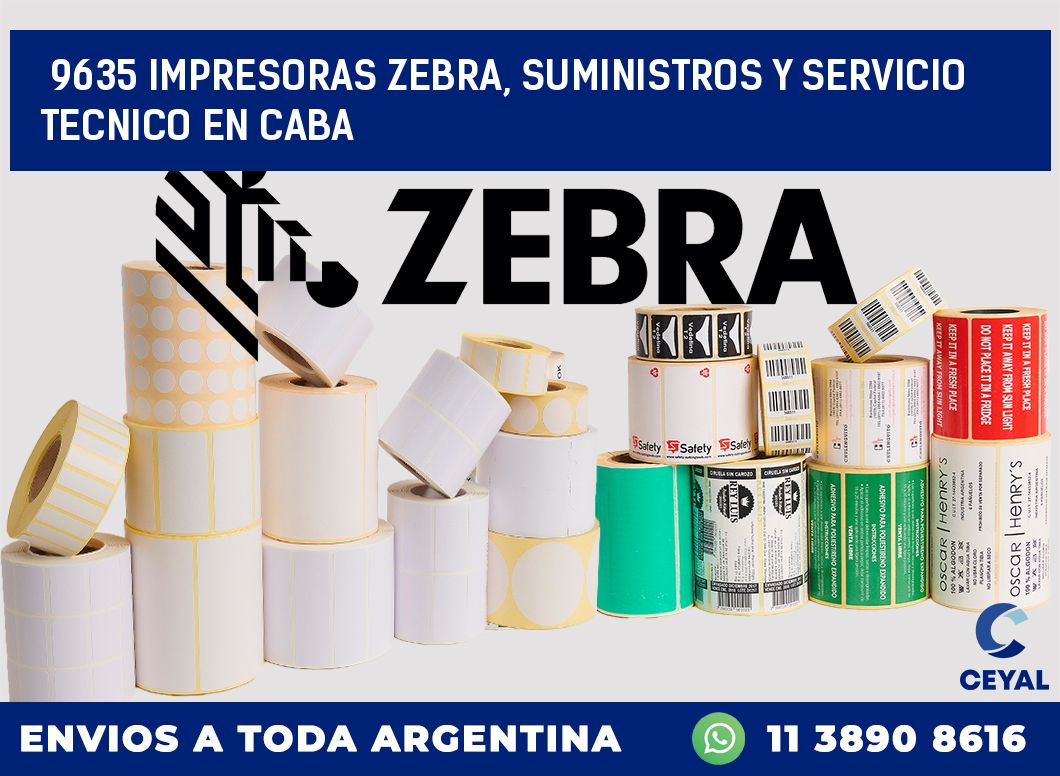 9635 IMPRESORAS ZEBRA, SUMINISTROS Y SERVICIO TECNICO EN CABA