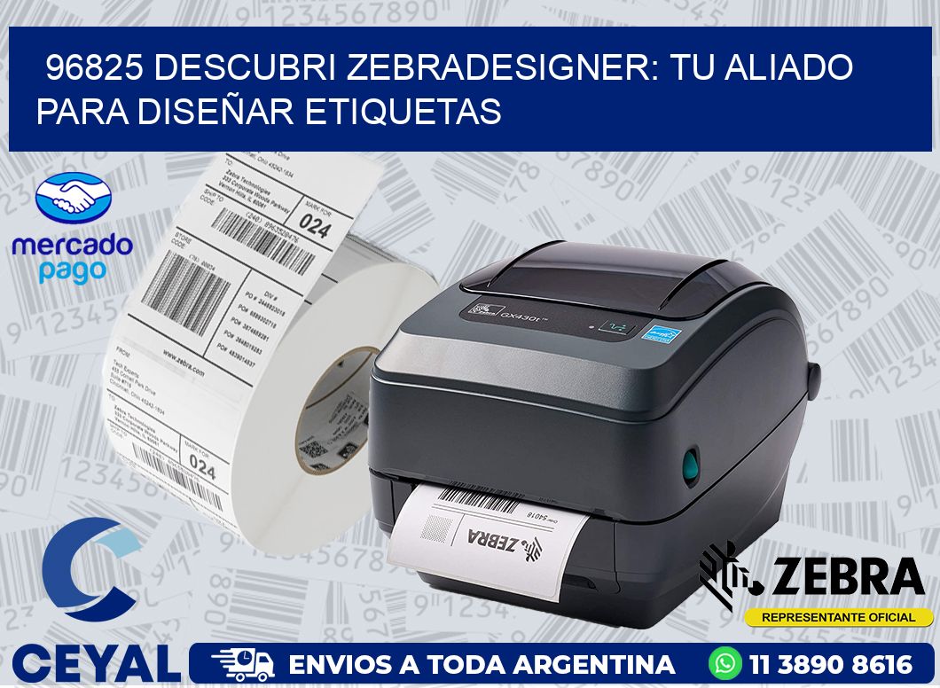 96825 DESCUBRI ZEBRADESIGNER: TU ALIADO PARA DISEÑAR ETIQUETAS