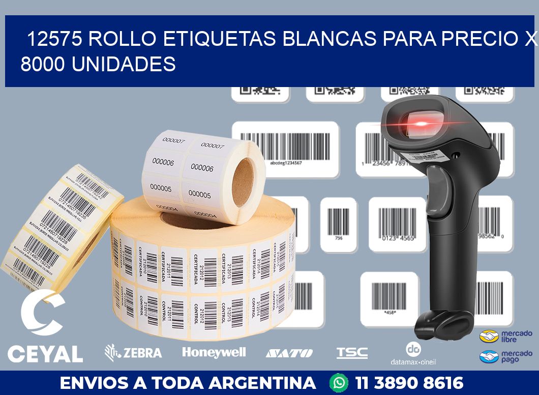 12575 ROLLO ETIQUETAS BLANCAS PARA PRECIO X 8000 UNIDADES