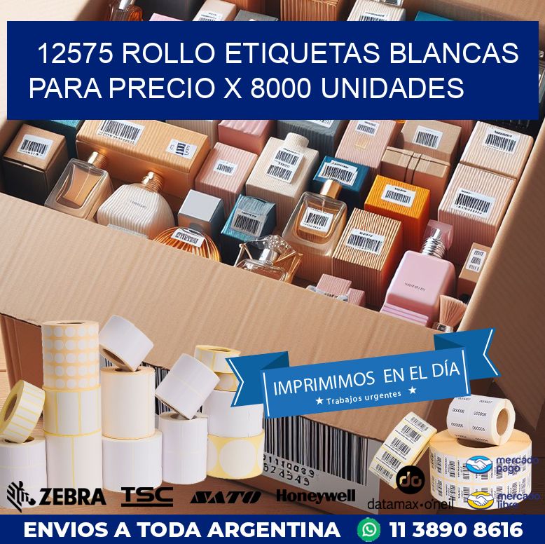 12575 ROLLO ETIQUETAS BLANCAS PARA PRECIO X 8000 UNIDADES