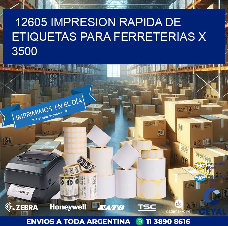 12605 IMPRESION RAPIDA DE ETIQUETAS PARA FERRETERIAS X 3500