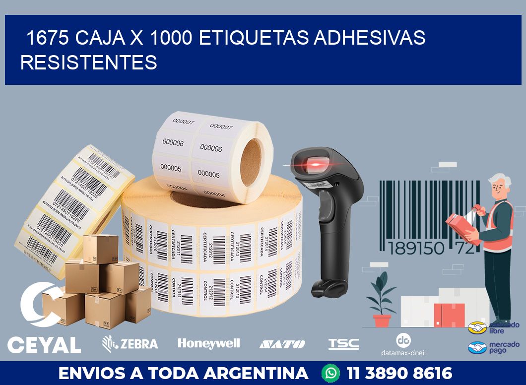 1675 CAJA X 1000 ETIQUETAS ADHESIVAS RESISTENTES