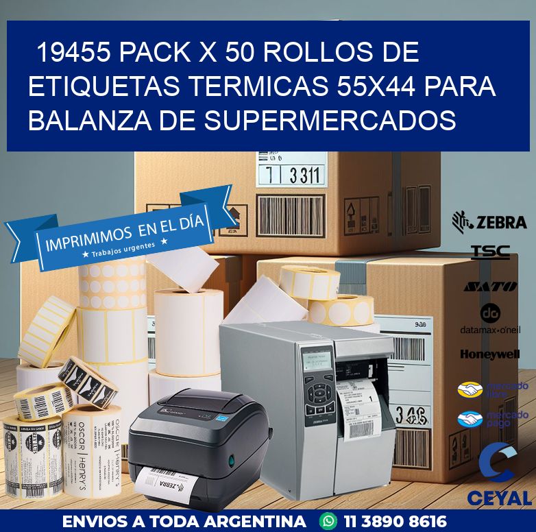 19455 PACK X 50 ROLLOS DE ETIQUETAS TERMICAS 55X44 PARA BALANZA DE SUPERMERCADOS