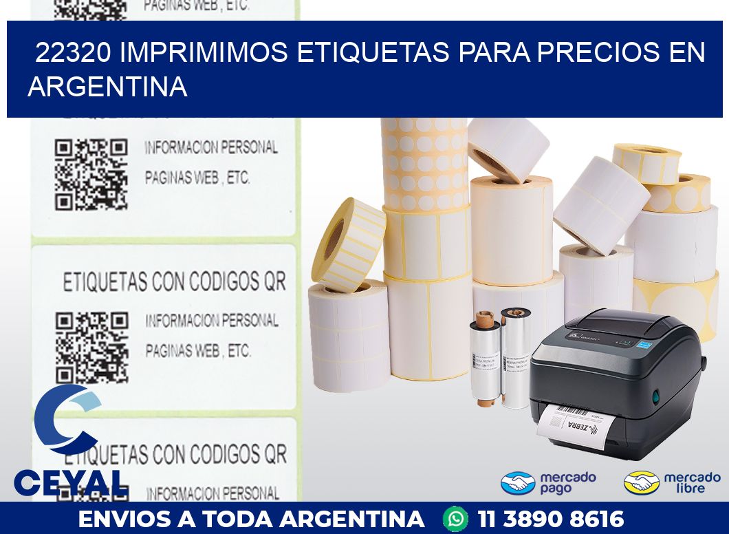 22320 IMPRIMIMOS ETIQUETAS PARA PRECIOS EN ARGENTINA