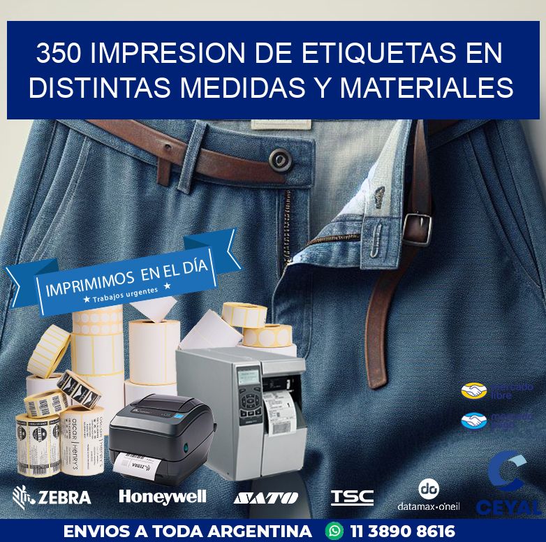 350 IMPRESION DE ETIQUETAS EN DISTINTAS MEDIDAS Y MATERIALES