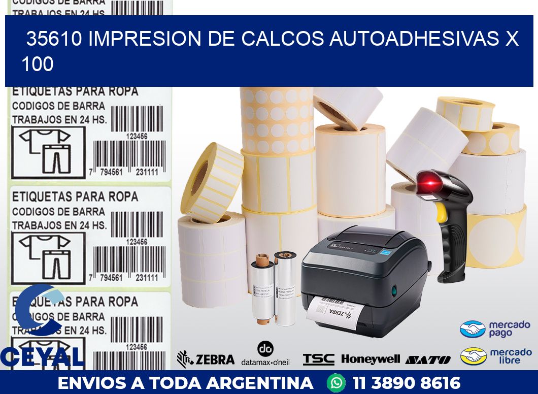 35610 IMPRESION DE CALCOS AUTOADHESIVAS X 100