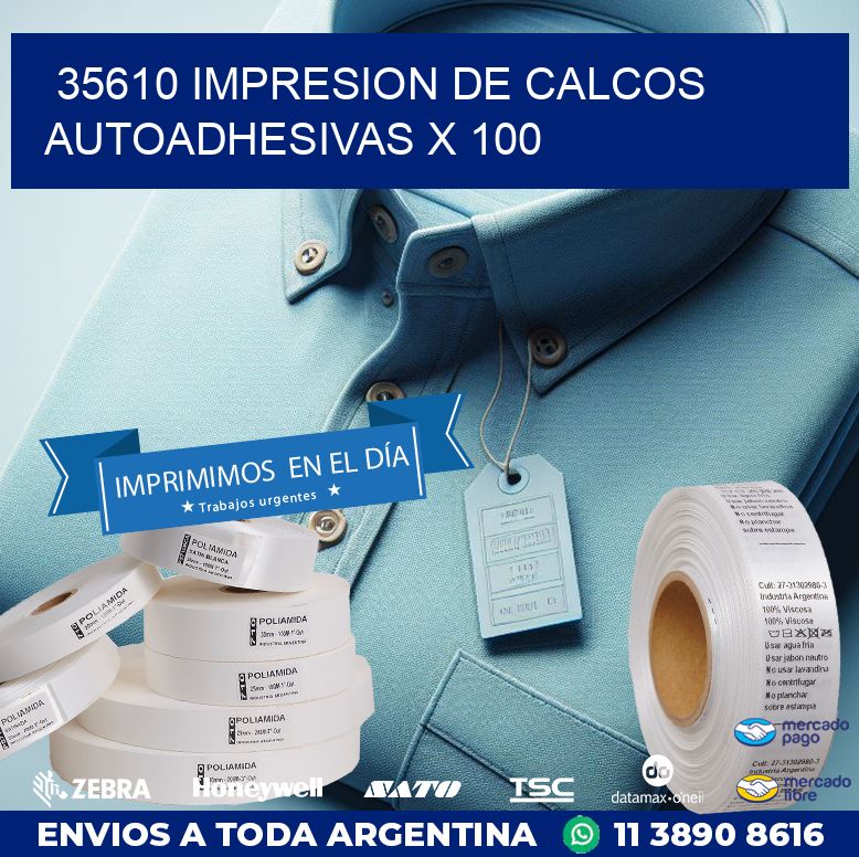 35610 IMPRESION DE CALCOS AUTOADHESIVAS X 100