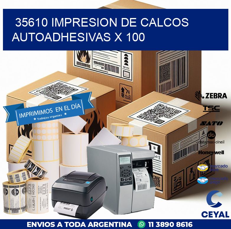 35610 IMPRESION DE CALCOS AUTOADHESIVAS X 100