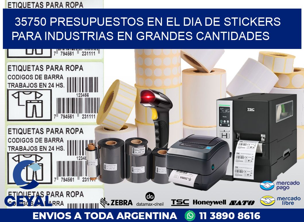 35750 PRESUPUESTOS EN EL DIA DE STICKERS PARA INDUSTRIAS EN GRANDES CANTIDADES