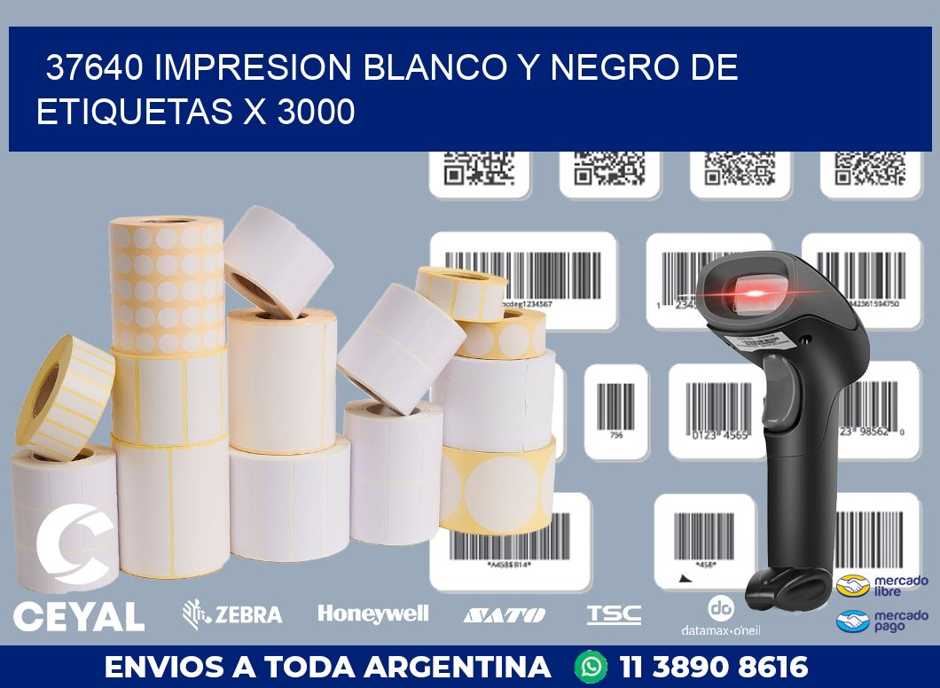 37640 IMPRESION BLANCO Y NEGRO DE ETIQUETAS X 3000