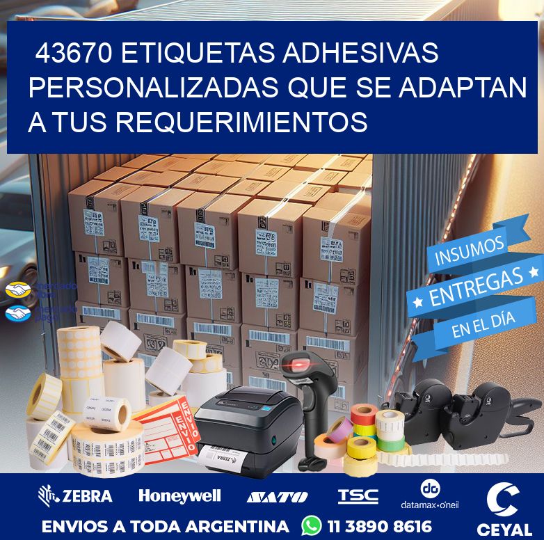 43670 ETIQUETAS ADHESIVAS PERSONALIZADAS QUE SE ADAPTAN A TUS REQUERIMIENTOS