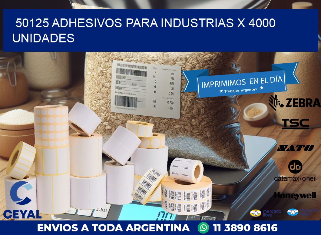 50125 ADHESIVOS PARA INDUSTRIAS X 4000 UNIDADES