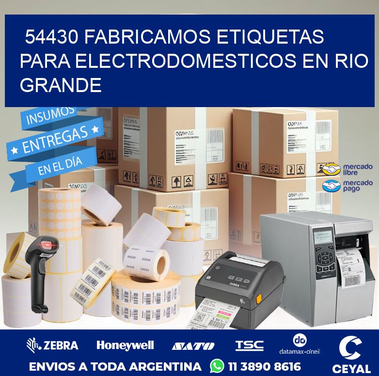 54430 FABRICAMOS ETIQUETAS PARA ELECTRODOMESTICOS EN RIO GRANDE