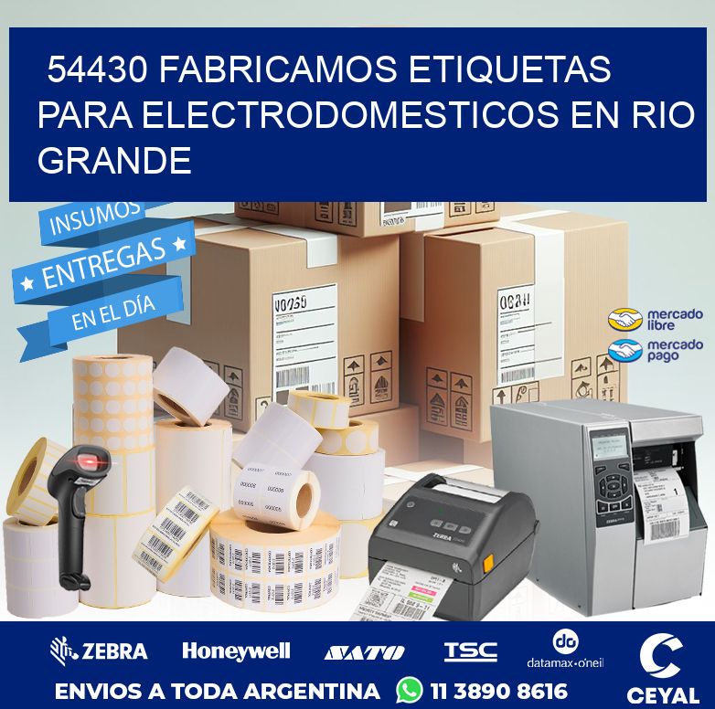 54430 FABRICAMOS ETIQUETAS PARA ELECTRODOMESTICOS EN RIO GRANDE