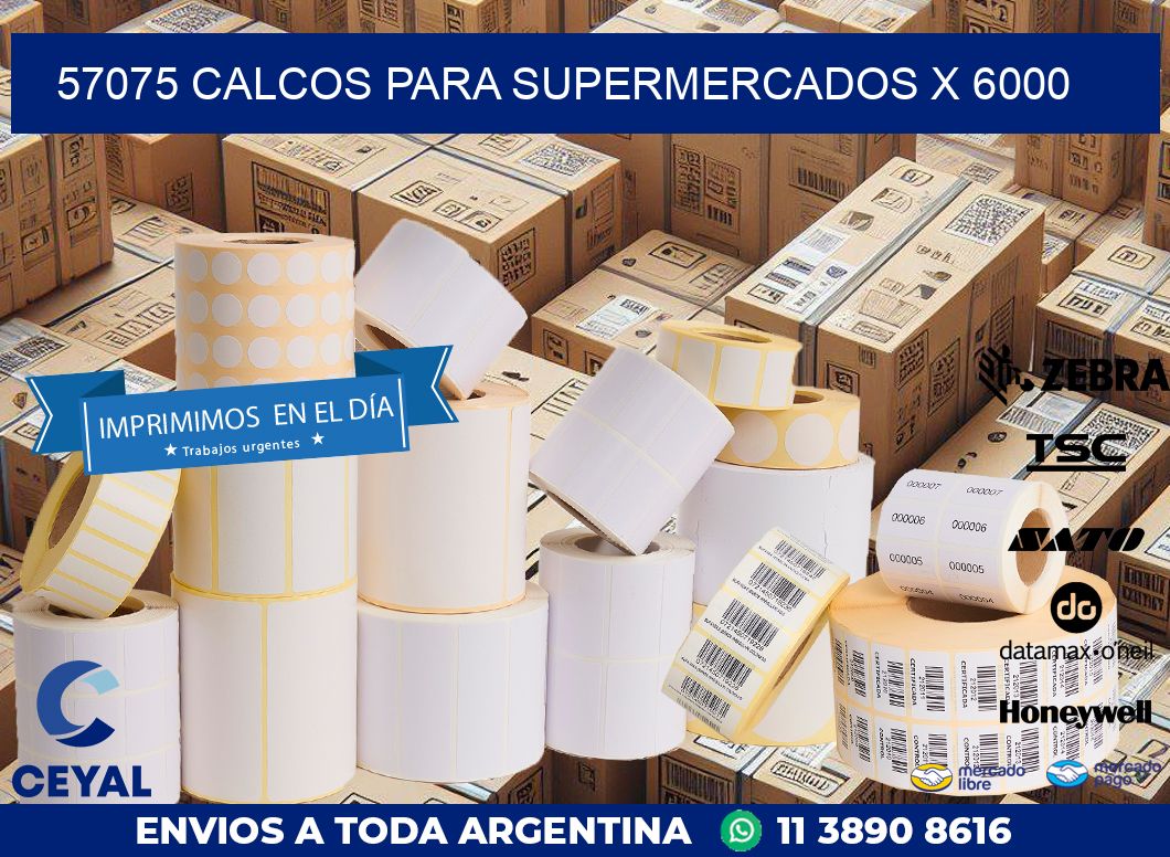 57075 CALCOS PARA SUPERMERCADOS X 6000