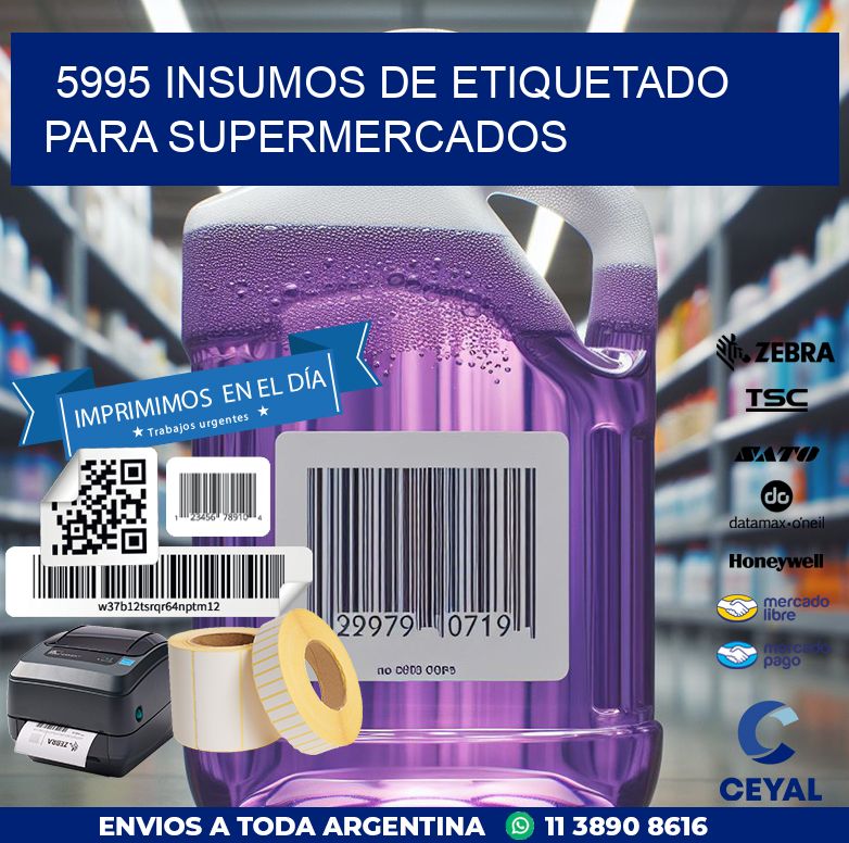 5995 INSUMOS DE ETIQUETADO PARA SUPERMERCADOS