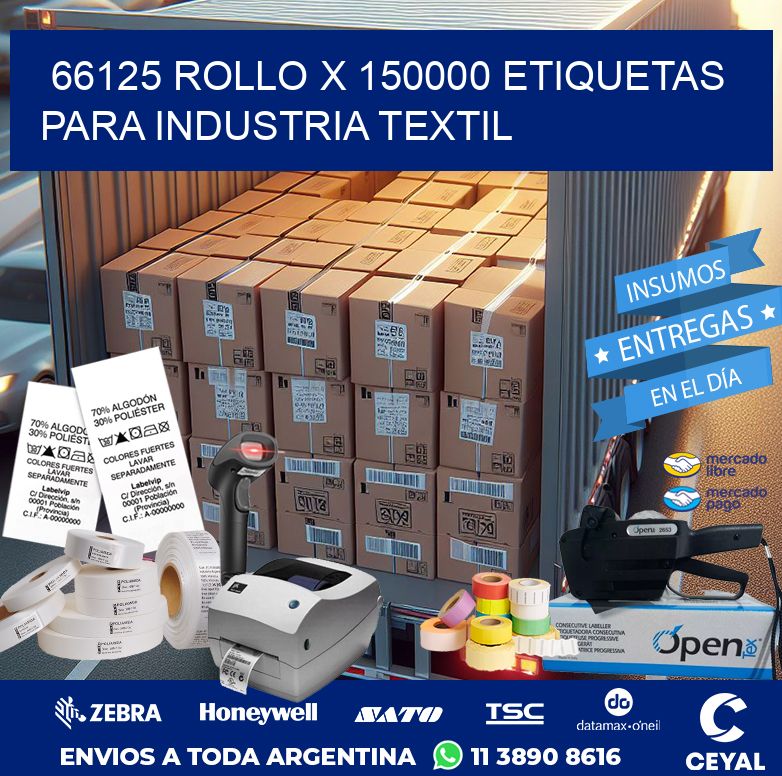 66125 ROLLO X 150000 ETIQUETAS PARA INDUSTRIA TEXTIL