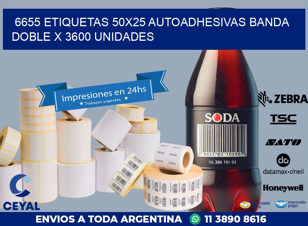 6655 ETIQUETAS 50X25 AUTOADHESIVAS BANDA DOBLE X 3600 UNIDADES
