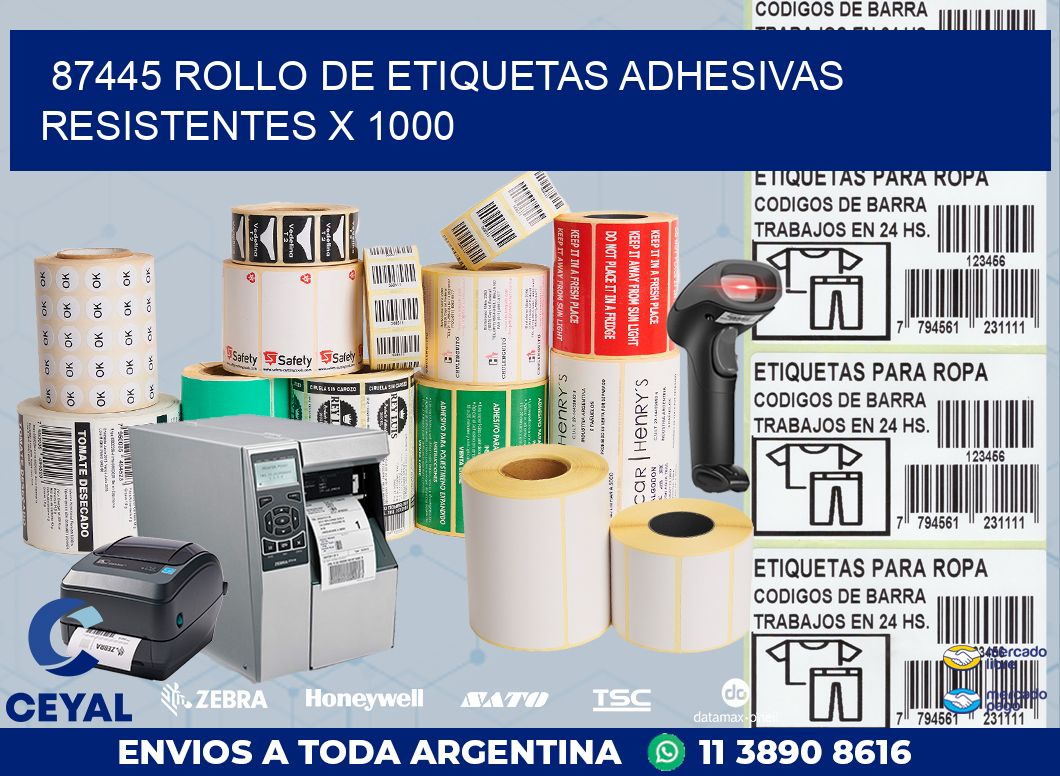 87445 ROLLO DE ETIQUETAS ADHESIVAS RESISTENTES X 1000