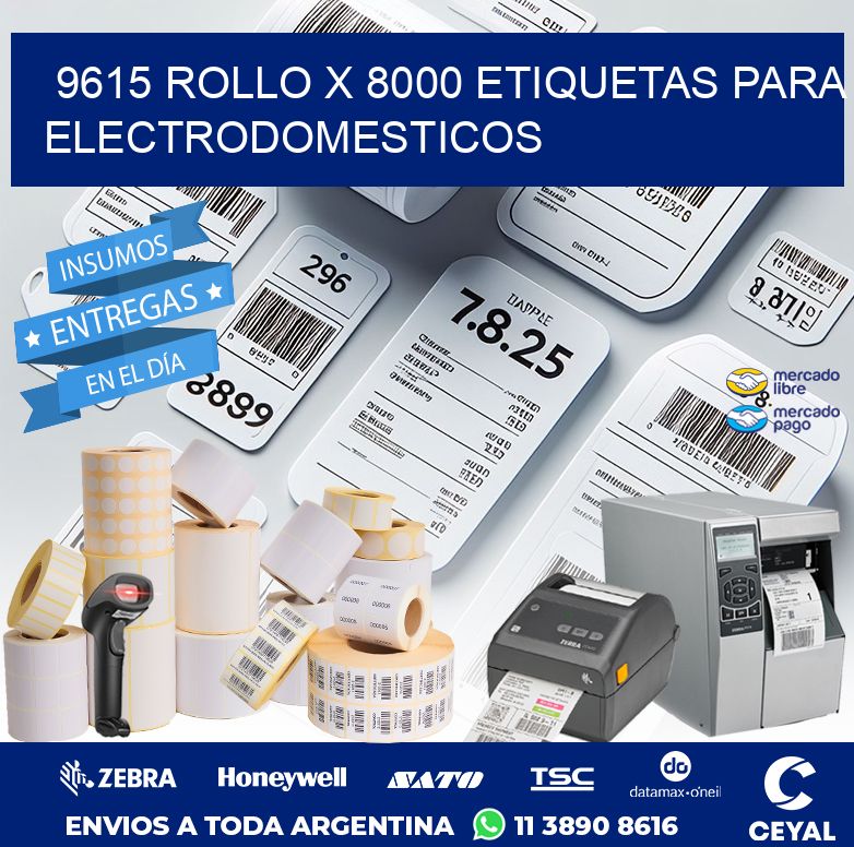 9615 ROLLO X 8000 ETIQUETAS PARA ELECTRODOMESTICOS