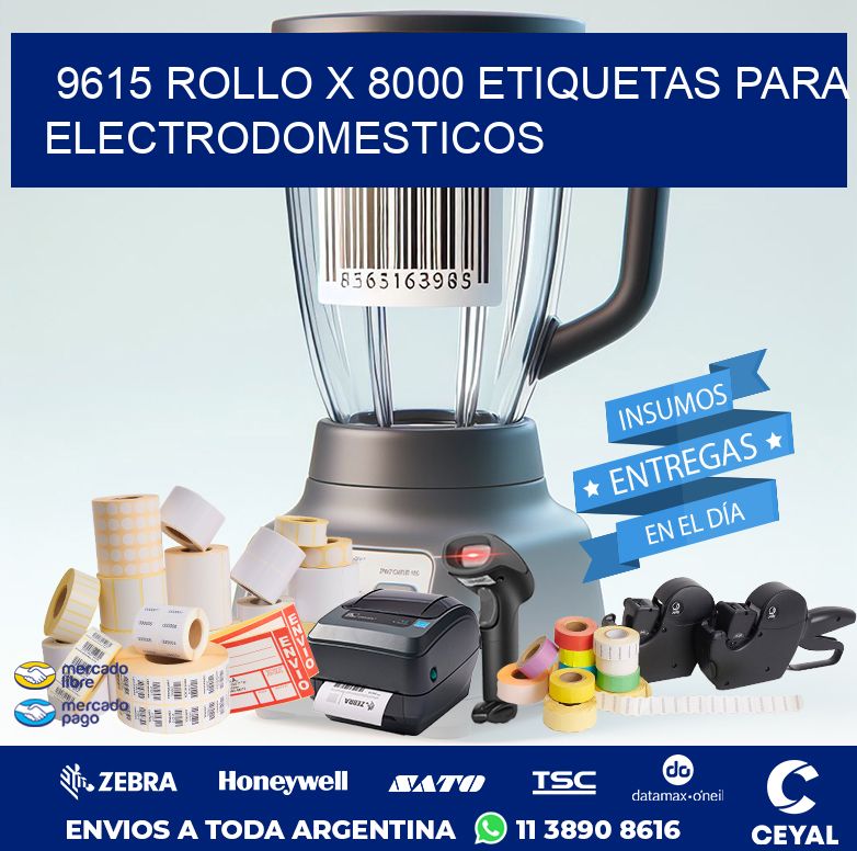 9615 ROLLO X 8000 ETIQUETAS PARA ELECTRODOMESTICOS